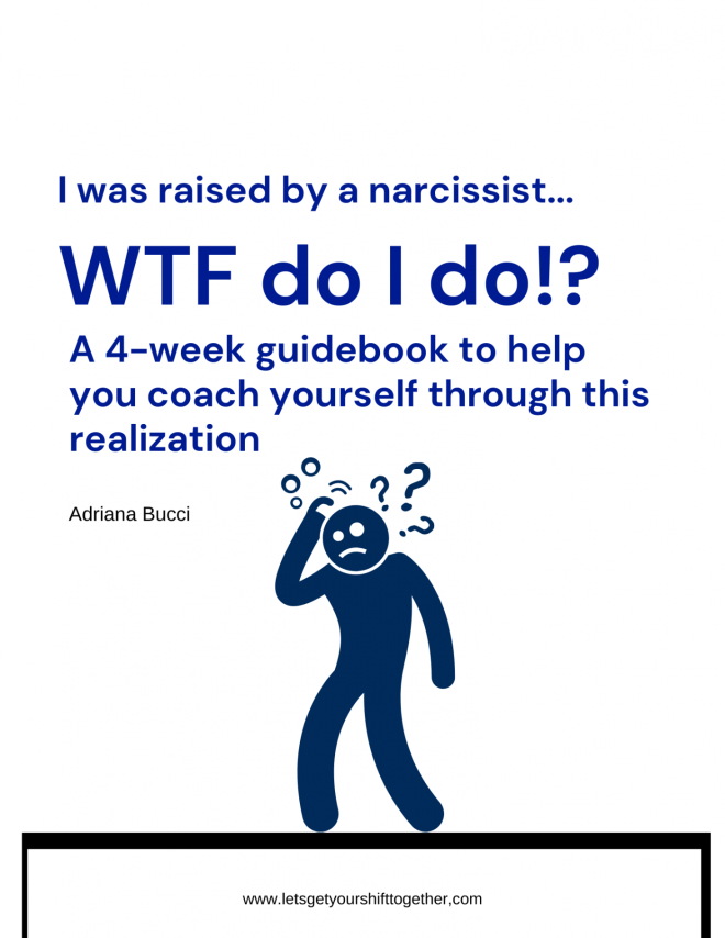 I was raised by a narcissist, WTF do I do!?